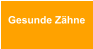 Gesunde Zähne