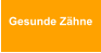 Gesunde Zähne