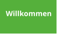 Willkommen
