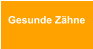 Gesunde Zähne